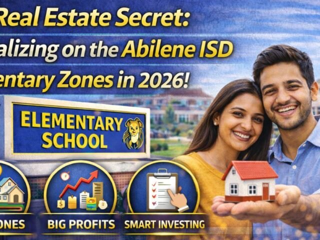 The Real Estate Secret: Capitalizing on the abilene isd elementary zones in 2026!
