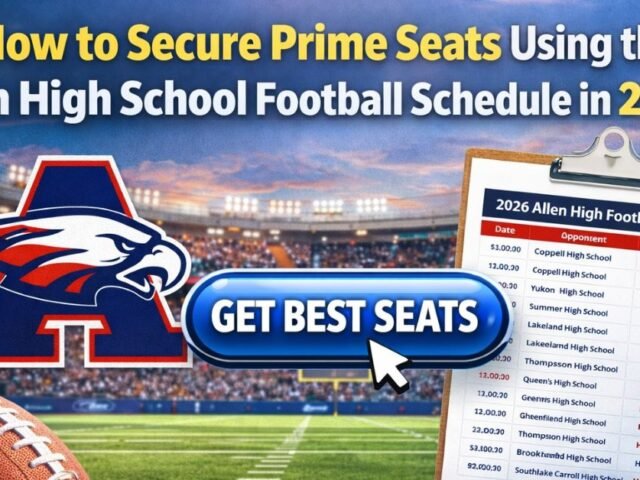 How to Secure Prime Seats Using the allen high school football schedule in 2026!