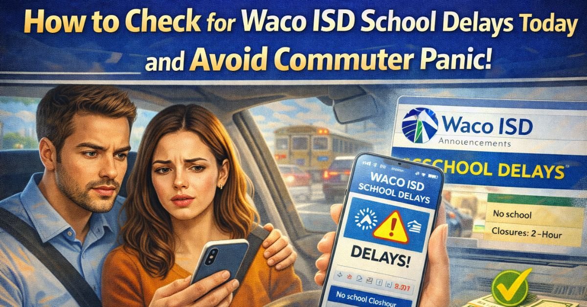 waco isd school delays today